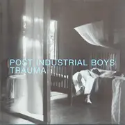 CD - Post Industrial Boys - Trauma
