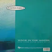 Positive Energy - Wade In The Water