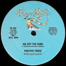12'' - Positive Force - We Got The Funk / Tell Me What You See