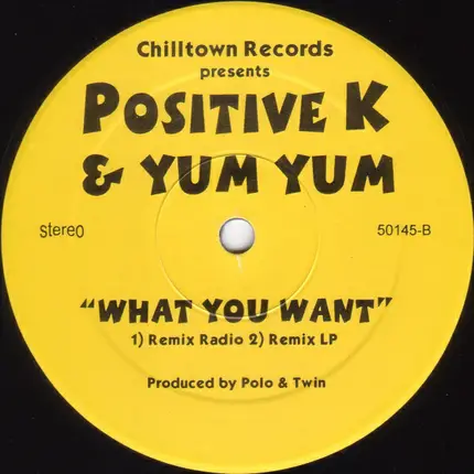Positive K & Yum Yum - What You Want