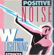 Positive Noise - When Lightning Strikes