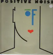 Positive Noise - Change of Heart