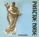 12inch Vinyl Single - Positive Noise - Give Me Passion