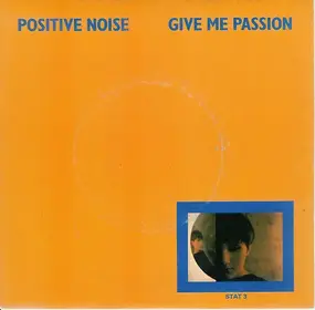 Positive Noise - Give Me Passion