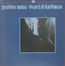 LP - Positive Noise - Heart of Darkness
