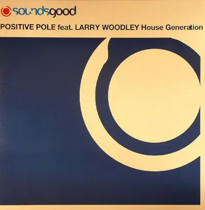 Positive Pole Feat. Larry Woodley - House Generation