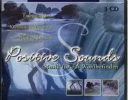 Positive Sounds - Musik Für Das Wohlbefinden