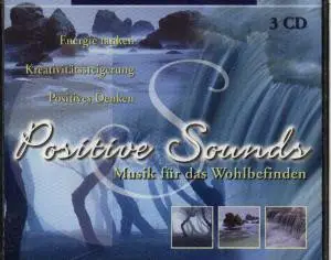 Positive Sounds - Musik Für Das Wohlbefinden