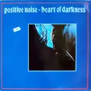 LP - Positive Noise - Heart Of Darkness