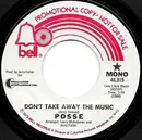 7inch Vinyl Single - Posse - Don't Take Away The Music