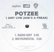 Potzee - I Aint Lyin (She's A Freak)