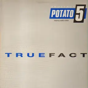 Potato 5 - True Fact