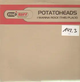 The Potatoheads - I Wanna Rock (This Place)