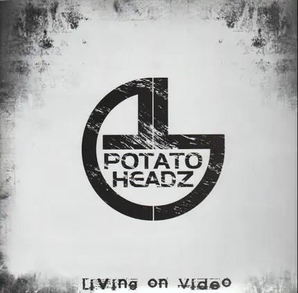 Potatoheadz - Living On Video