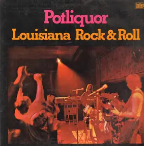 Potliquor - Louisiana Rock & Roll