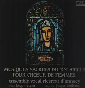 Poulenc - Musiques Sacrees Du XX° Siecle Pour Choeur De Femmes