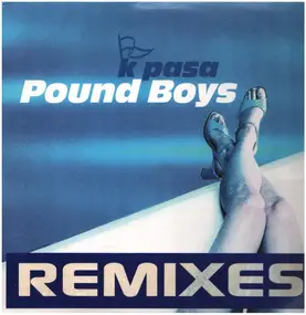 Pound Boys - K Pasa (Remixes)