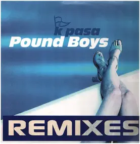 Pound Boys - K Pasa (Remixes)