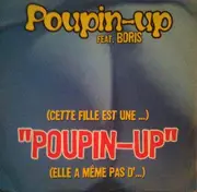 12inch Vinyl Single - Poupin-Up Feat. Boris - (Cette' Fille Est Une ...) Poupin-Up (Elle A Même Pas D'...)