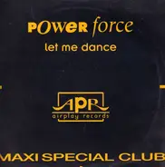 Power Force - Let Me Dance