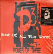 Power Of Three - Best Of All The Worst