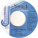 7inch Vinyl Single - Powerman - Bad Man Cartoon