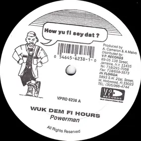 Powerman - Wuk Dem Fi Hours / Anytime Yu Want War