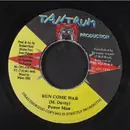 7inch Vinyl Single - Powerman - Run Come War / All Who She Want