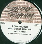 12inch Vinyl Single - Powerhouse feat. Duane Harden - What U Need