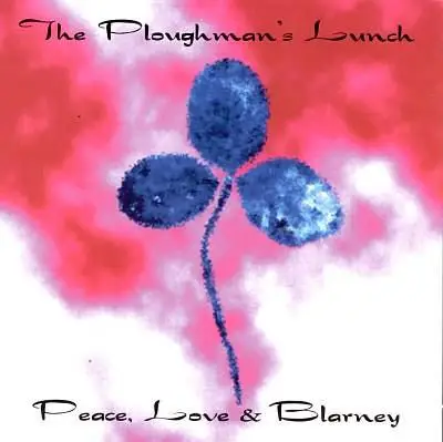 Ploughman's Lunch - Peace, Love & Blarney
