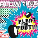 CD - Plowking - Plant The Foot !!!