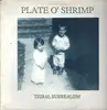 LP - Plate O' Shrimp - Tribal Surrealism