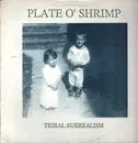 LP - Plate O' Shrimp - Tribal Surrealism