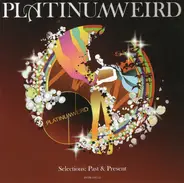 Platinum Weird - Selections: Past & Present