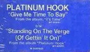 platinum hook - Give Me Time To Say / Standing On The Verge