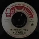 7inch Vinyl Single - Platinum - Without You