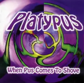 Platypus - When Pus Comes To Shove