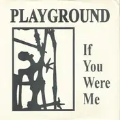 Playground - If You Were Me