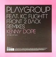Playgroup Feat. KC Flightt - Front 2 Back (Kenny Dope Remixes)