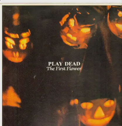 Play Dead - The First Flower