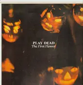 Play Dead - The First Flower
