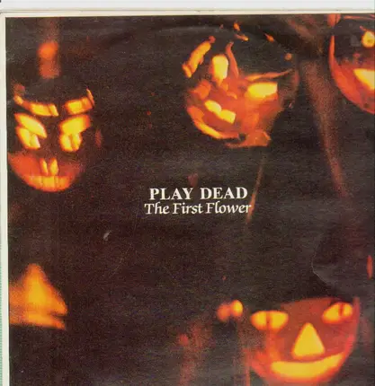 Play Dead - The First Flower