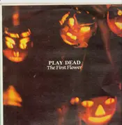 LP - Play Dead - The First Flower
