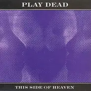 Play Dead - This Side Of Heaven