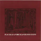 Play Dead - Break / Blood Stains