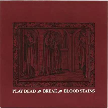 Play Dead - Break / Blood Stains