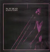Play Dead - Burning Down