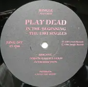 LP - Play Dead - In the Beginning - The 1981 Singles
