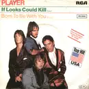 7inch Vinyl Single - Player - If Looks Could Kill / Born To Be With You