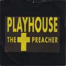7inch Vinyl Single - Playhouse - The Preacher
